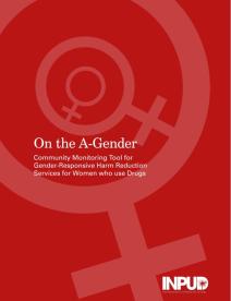 On the A-gender: community monitoring tool for gender-responsive harm reduction for women who use drugs