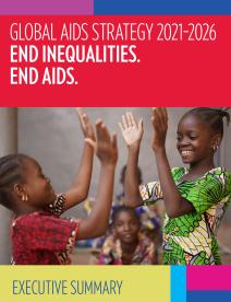 End inequalities. End AIDS. Global AIDS Strategy 2021–2026: Executive summary - cover