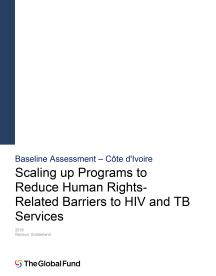 Avaliação de base - Costa do Marfim: Ampliação de programas para reduzir as barreiras relacionadas com os direitos humanos aos serviços de VIH e tuberculose Cobertura
