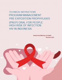Program management HIV infected high risk people pre-exposition prophylaxis technical instructions in Indonesia (prep) oral
