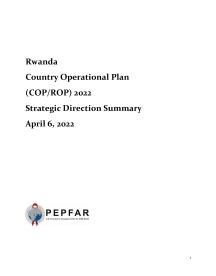 Rwanda country operational plan (COP/ROP) 2022 strategic direction summary April 6, 2022