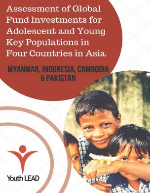 Avaliação dos investimentos do Fundo Mundial para populações-chave adolescentes e jovens em quatro países da Ásia: Myanmar, Indonésia, Camboja e Paquistão 