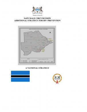 Botswana Safe male circumcision additional strategy for HIV prevention. A national strategy