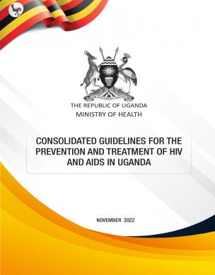 Consolidated guidelines for the prevention and treatment of HIV and AIDS in Uganda  