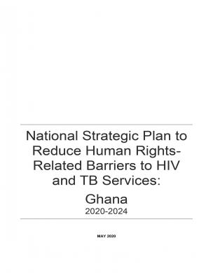 Ghana national strategic plan to reduce human rights-related barriers to HIV and TB services: Ghana 2020-2024 