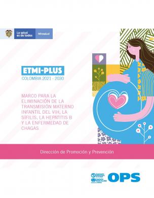 EMTCT-Plus Colombia 2021–2030: Framework for the elimination of mother-to-child transmission of HIV, syphilis, hepatitis B and Chagas