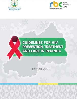 Lignes directrices pour la prévention, le traitement et la prise en charge du VIH au Rwanda, édition 2022 