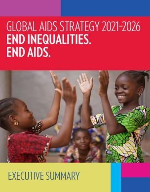 End inequalities. End AIDS. Global AIDS Strategy 2021–2026: Executive summary - cover