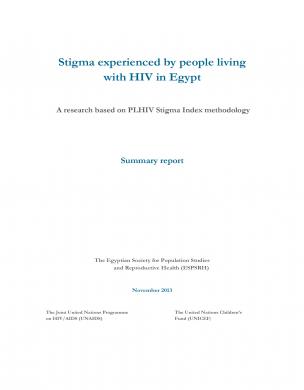 Stigma experienced by people living with HIV in Egypt. A research based on PLHIV Stigma Index methodology. Summary report