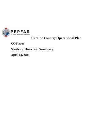 U.S. President’s Emergency Plan for AIDS Relief/Ukraine country operational plan 2021: Strategic direction summary (Ukraine) 