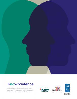 Know Violence: Exploring the links between violence, mental health and HIV risk among men who have sex with men and transwomen in South Asia