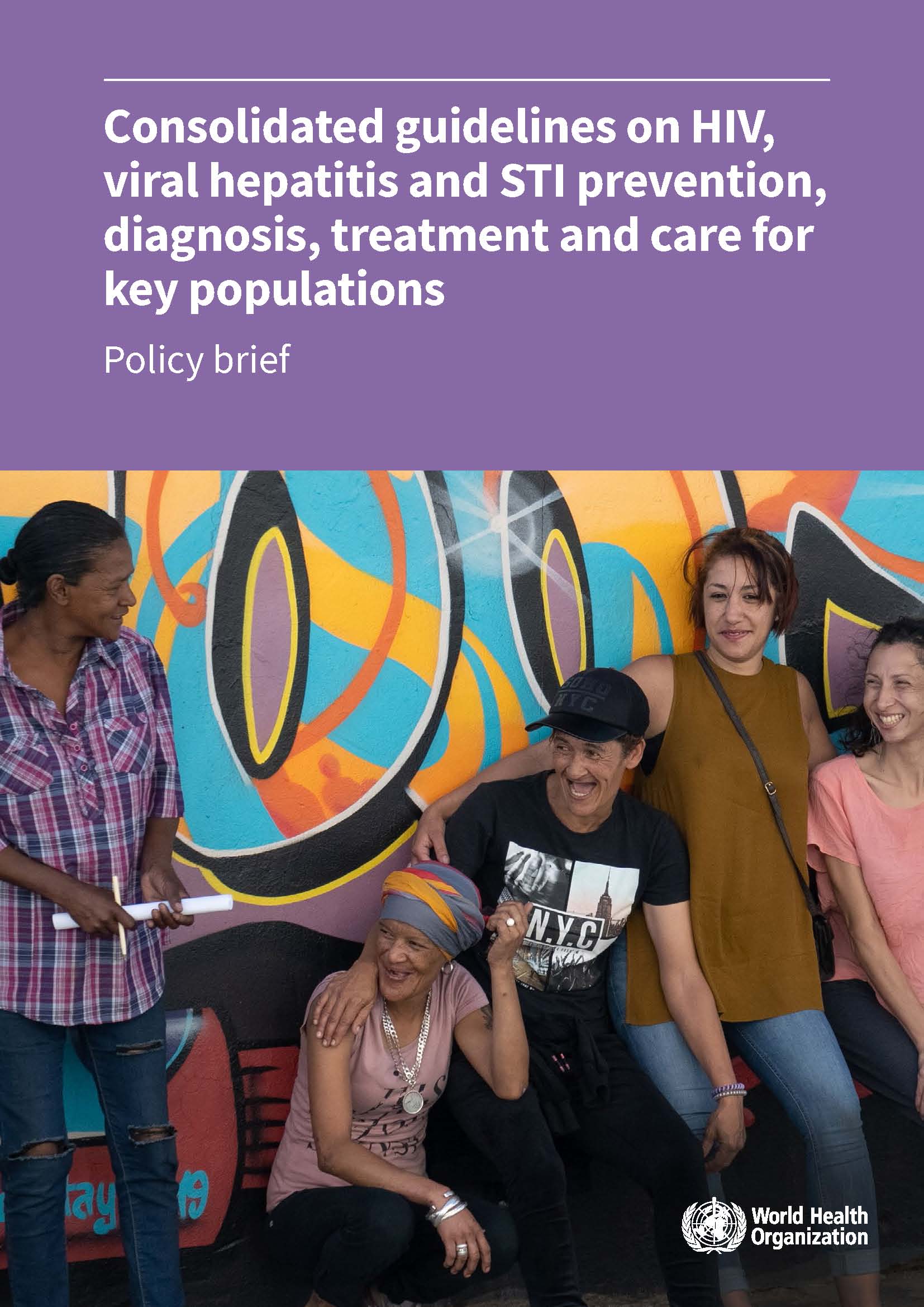 Consolidated guidelines on HIV, viral hepatitis and STI prevention, diagnosis, treatment and care for key population Policy brief