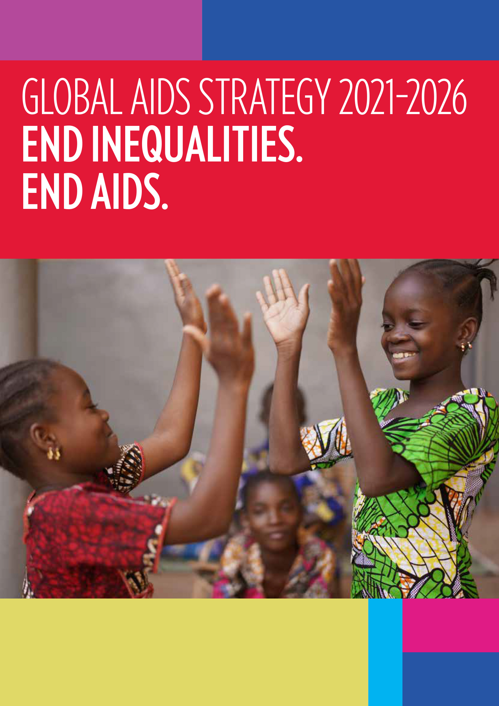 End inequalities. End AIDS. Global AIDS strategy 2021–2026 - cover