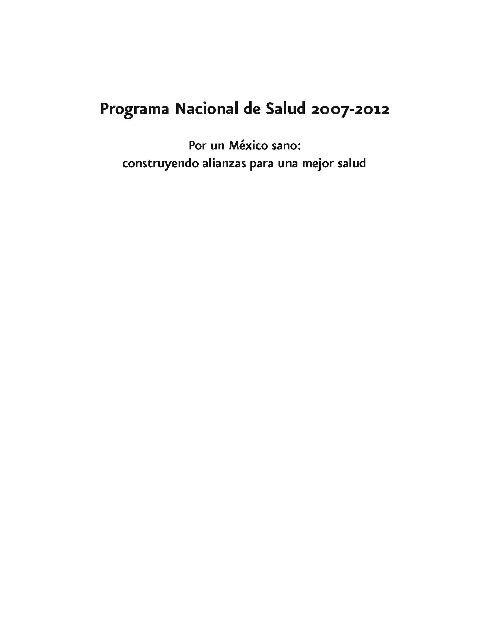 Programa cacional de salud 2007-2012 Por un México sano: construyendo alianzas para una mejor salud