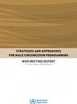 Estrategias y enfoques para la programación de la circuncisión masculina, informe de la reunión de la OMS, 5 - 6 de diciembre de 2006, Ginebra